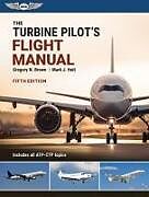 Kartonierter Einband The Turbine Pilot's Flight Manual von Gregory N Brown, Mark J Holt