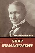 Couverture cartonnée Shop Management de Frederick Winslow Taylor