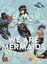 Couverture cartonnée We Are Mermaids de Stephanie Burt