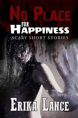 E-Book (epub) No Place for Happiness von Erika Lance