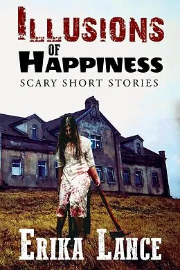 E-Book (epub) Illusions of Happiness von Erika Lance