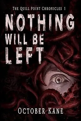 E-Book (epub) Nothing Will Be Left von October Kane