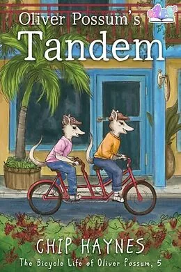 E-Book (epub) Oliver Possum's Tandem von Chip Haynes