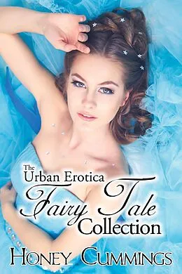 E-Book (epub) The Urban Erotica Fairy Tale Collection von Honey Cummings