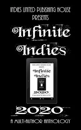 E-Book (epub) Infinite Indies 2020 von Indies United Publishing House Llc, Lisa Orban, Ralph Rotten