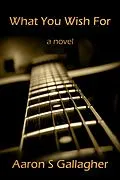 E-Book (epub) What You Wish For von Aaron S Gallagher
