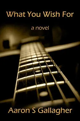 E-Book (epub) What You Wish For von Aaron S Gallagher