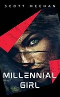 E-Book (epub) Millennial Girl (New World Order, #3) von Scott Meehan