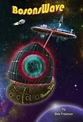 E-Book (epub) H2LiftShips - BosonsWave (H2LiftShips - Beyond Luna) von Bob Freeman