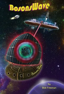 E-Book (epub) H2LiftShips - BosonsWave (H2LiftShips - Beyond Luna) von Bob Freeman