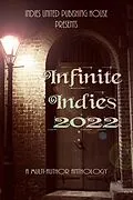 E-Book (epub) Infinite Indies 2022 von Indies United Publishing House Llc