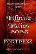E-Book (epub) Infinite Indies 2023: Fortress von LLC Indies United Publishing House