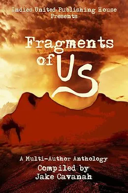 E-Book (epub) Fragments of Us von Indies United Publishing House Llc