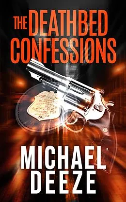 E-Book (epub) The Deathbed Confessions (Thomas Quinn Mysteries, #1) von Michael Deeze