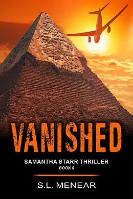 E-Book (epub) Vanished (A Samantha Starr Thriller, Book 5) von S. L. Menear