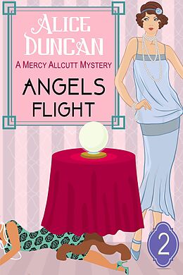 E-Book (epub) Angels Flight (A Mercy Allcutt Mystery, Book 2) von Alice Duncan