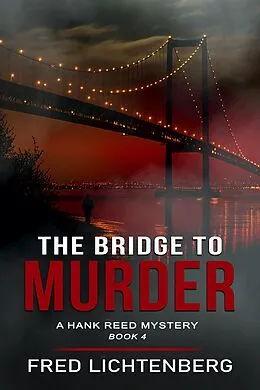 E-Book (epub) Bridge to Murder (The Hank Reed Mystery Series, Book 4) von Fred Lichtenberg