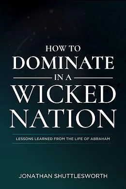 E-Book (epub) How to Dominate in a Wicked Nation von Jonathan Shuttlesworth