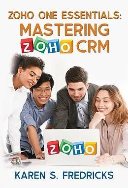 E-Book (epub) Zoho One Essentials von Karen S. Fredricks