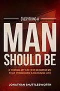 E-Book (epub) Everything a Man Should Be von Jonathan Shuttlesworth