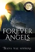 E-Book (epub) Forever Angels (Enchanted Love, Book 1) von Trana Mae Simmons