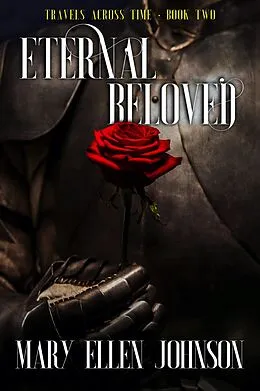 E-Book (epub) Eternal Beloved (Travels Across Time, Book 2) von Mary Ellen Johnson