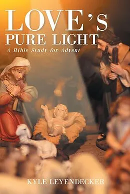 E-Book (epub) Love's Pure Light von Kyle Leyendecker