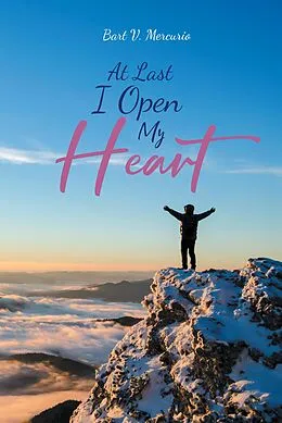 E-Book (epub) At Last I Open My Heart von Bart V. Mercurio