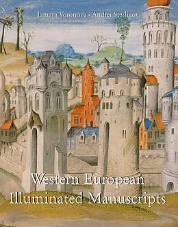 E-Book (epub) Western European Illuminated Manuscripts von Anrdei Sterligov, Tamara Voronova