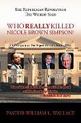 Kartonierter Einband Who Really Killed Nicole Brown Simpson von William Wallace
