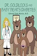 E-Book (epub) Dr. Goldilocks and Baby Bear's Diabetes von Edward Gale Movius M. D.