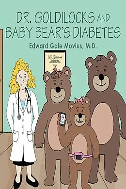 E-Book (epub) Dr. Goldilocks and Baby Bear's Diabetes von Edward Gale Movius M. D.