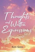E-Book (epub) Thoughts and Written Expressions von Ken Goss