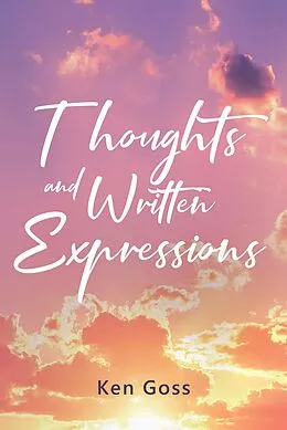 E-Book (epub) Thoughts and Written Expressions von Ken Goss