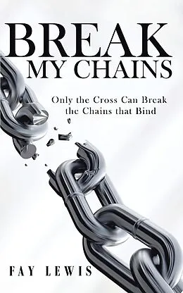 E-Book (epub) Break My Chains von Fay Lewis
