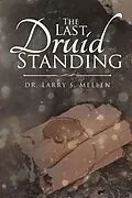 E-Book (epub) The Last Druid Standing von Larry S. Mellen