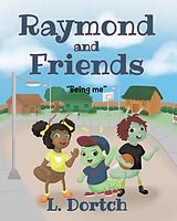 eBook (epub) Raymond and Friends de L. Dortch