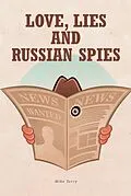 E-Book (epub) Love, Lies and Russian Spies von Mike Terry