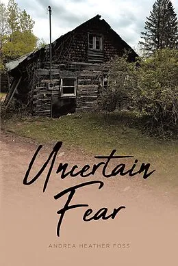 E-Book (epub) Uncertain Fear von Andrea Heather Foss