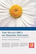 E-Book (epub) The Kelley ABCs of Healing Feelings von Ronald L. Kelley MD DLFAPA