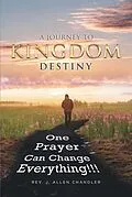 E-Book (epub) A JOURNEY TO KINGDOM DESTINY von Rev. J. Allen Chandler