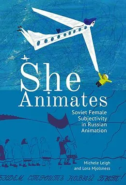 E-Book (epub) She Animates von Lora Mjolsness, Michele Leigh