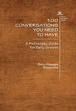 E-Book (epub) 100 Conversations You Need to Have (Trilogy) von Perry Giuseppe Rizopoulos