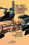 E-Book (epub) The Post-Chornobyl Library von Tamara Hundorova