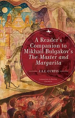 E-Book (epub) A Reader's Companion to Mikhail Bulgakov's The Master and Margarita von J. A. E. Curtis