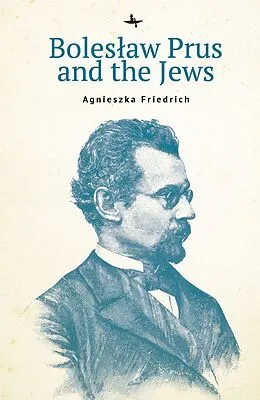 E-Book (epub) Boleslaw Prus and the Jews von Agnieszka Friedrich