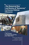 E-Book (epub) The Rhetorical Rise and Demise of "Democracy" in Russian Political Discourse, Volume 2 von David Cratis Williams, Marilyn J. Young, Michael K. Launer