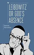 E-Book (epub) Leibowitz or God's Absence von Daniel Horowitz