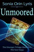 E-Book (epub) Unmoored (The Stranger Trilogy, #1) von Sonia Orin Lyris