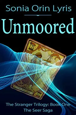 E-Book (epub) Unmoored (The Stranger Trilogy, #1) von Sonia Orin Lyris